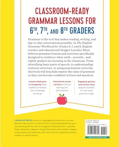 The English Grammar Workbook for Grades 6, 7, and 8: 125+ Simple Exercises to Improve Grammar, Punctuation, and Word Usage by Lauralee Moss