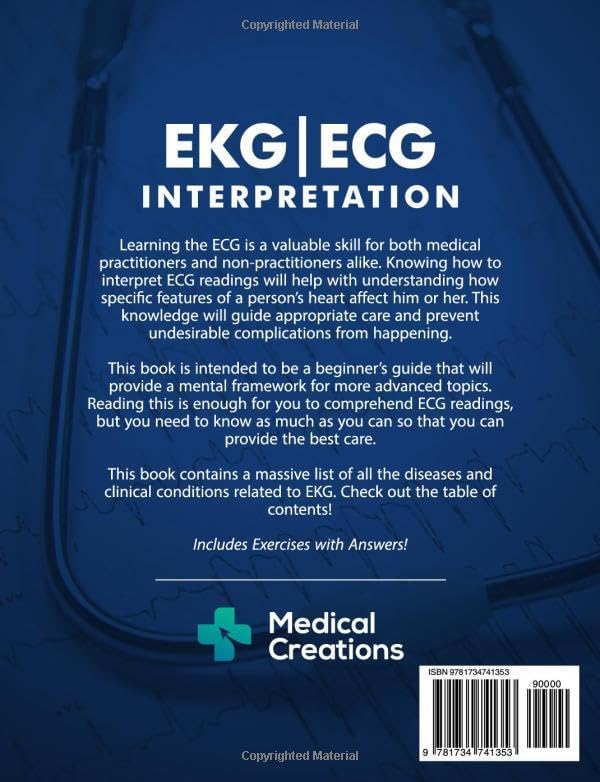 EKG/ECG Interpretation: Everything you Need to Know about the 12 - Lead ECG/EKG Interpretation and How to Diagnose and Treat Arrhythmias by S. Meloni M.D.