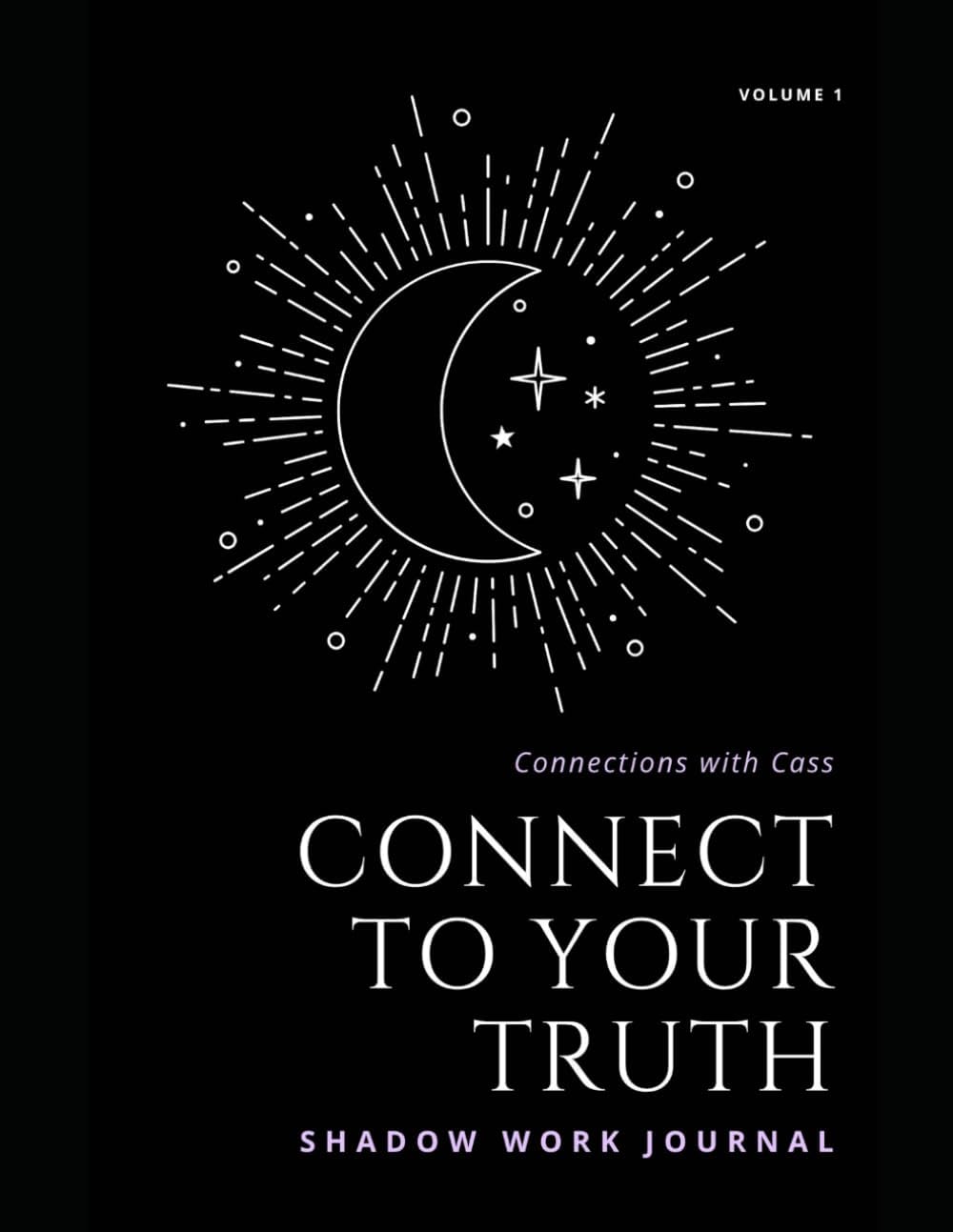 Connect To Your Truth: Shadow Work Journal by Connections with Cass