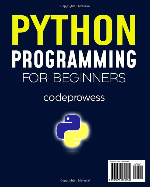 Python Programming for Beginners: The Complete Python Coding Crash Course - Boost Your Growth with an Innovative Ultra-Fast Learning Framework and Exclusive Hands-On Interactive Exercises & Projects by codeprowess