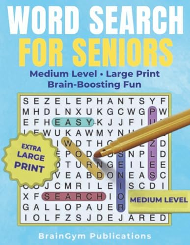 WORD SEARCH FOR SENIORS: Medium Level - Large Print - Brain Boosting Fun (Word Search for Senior - Memory Boosting Series) by Andyn N. Dang