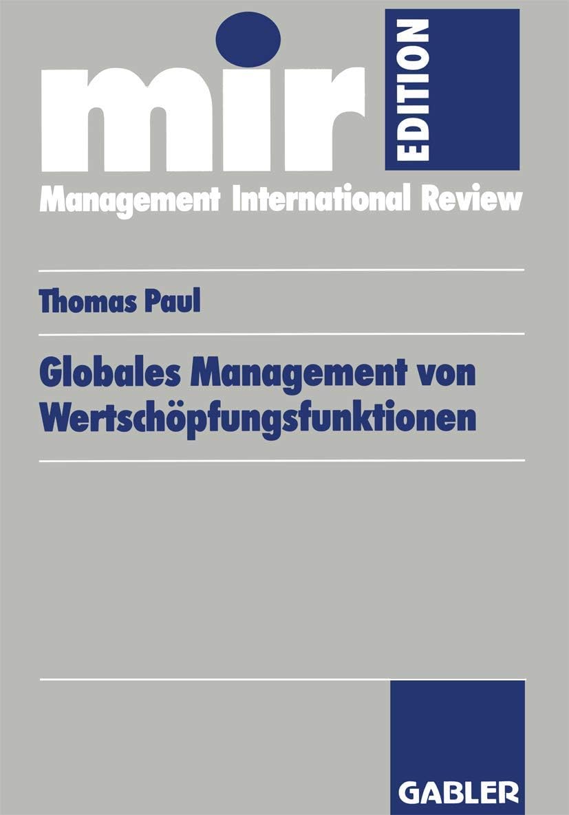 Globales Management von Wertschöpfungsfunktionen (mir-Edition) (German Edition) by Thomas Paul