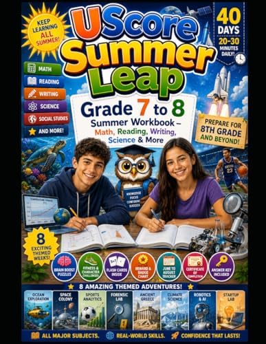 UScore Summer Leap: Grade 7 to 8 Summer Workbook — Math, Reading, Writing, Science & More by UScore Academy
