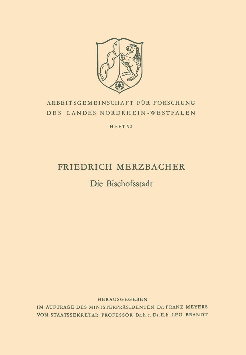 Die Bischofsstadt (Arbeitsgemeinschaft für Forschung des Landes Nordrhein-Westfalen, 93) (German Edition) by Friedrich Merzbacher