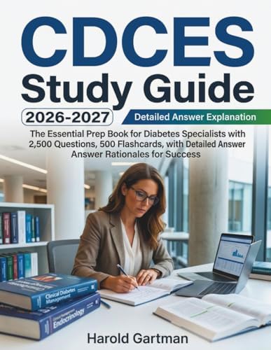 CDCES Study Guide 2026: The Essential Prep Book for Diabetes Specialists with 2,500 Questions, 500 Flashcards, with Detailed Answer Rationales for Success by Harold Gartman