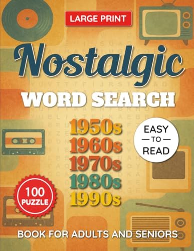 Nostalgic Word Search Puzzle Book Large Print for Adults and Seniors: 100 Easy-to-Read Puzzles Inspired by the 50s, 60s, 70s, 80s & 90s | Fun Large ... Puzzle Collection for Adults & Seniors) by Jasine Ben
