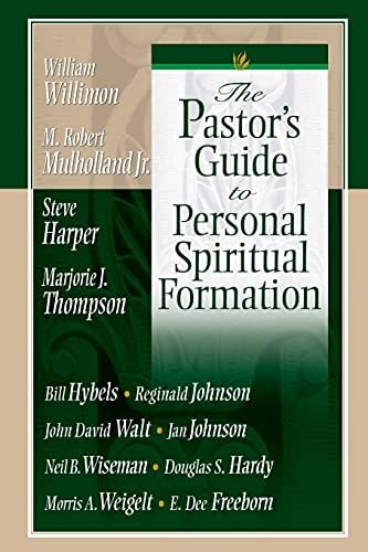 The Pastor's Guide to Personal Spiritual Formation by Neil B. Wiseman