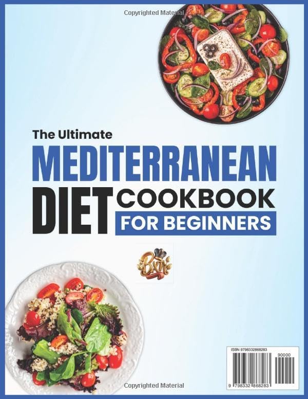 The Ultimate Mediterranean Diet Cookbook for Beginners: Easy, Delicious, and Nutritious Recipes for Healthy Living Every Day | Comprehensive 30-Day ... Cooking Collection: From Grill to Wellness) by Alger Baxter