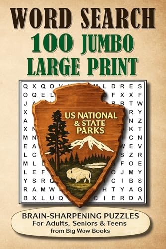 100 Jumbo Large Print Word Search Puzzles for Adults, Seniors & Teens: 100 Million Acres of Wild, US National & State Parks!: A Relaxing Nature & ... Lands, Scenic Wonders, and National Parks by Mary Alexander