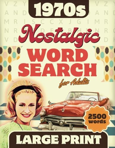 Nostalgic Large Print Word Search for adults: 1970s Nostalgic Word Search Puzzles for Adults & Seniors: Large Print Fun from the 70s with retro Puzzles and trivia to relieve anxiety and relaxation. by Orlando Prudhomme