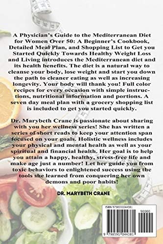 A Physician's Guide to the Mediterranean Diet for Women Over 50 Black & White Edition: A Beginner’s Cookbook, Detailed Meal Plan, and Shopping List to ... Towards Healthy Weight Loss and Living! by Dr Marybeth Crane
