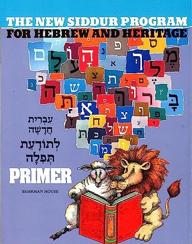 The New Siddur Program - Primer (Primer / Book 1) by Behrman House