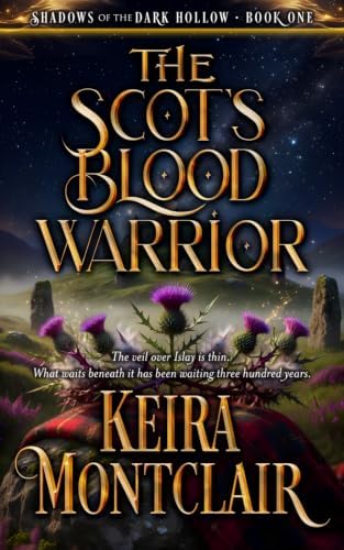 The Scot's Blood Warrior (Shadows of the Dark Hollow) by Keira Montclair