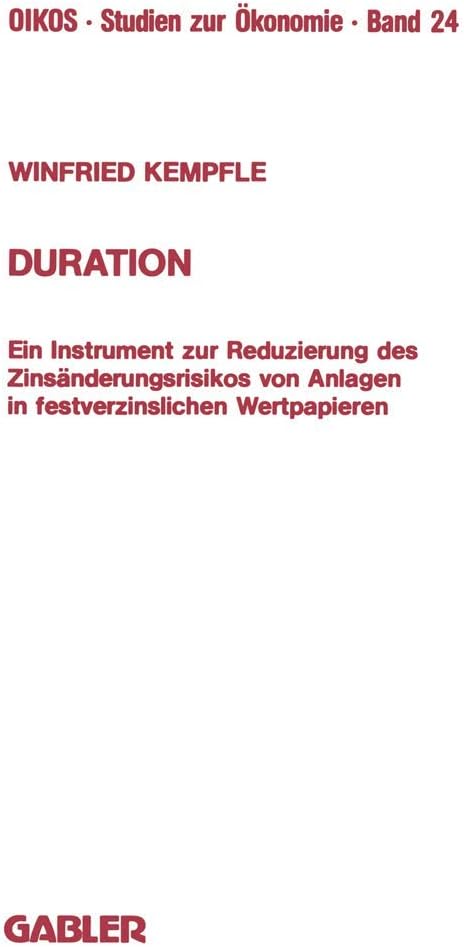 Duration: Ein Instrument zur Reduzierung des Zinsänderungrisikos von Anlagen in festverzinslichen Wertpapieren (Oikos Studien zur Ökonomie) (German Edition) by Winfried Kempfle