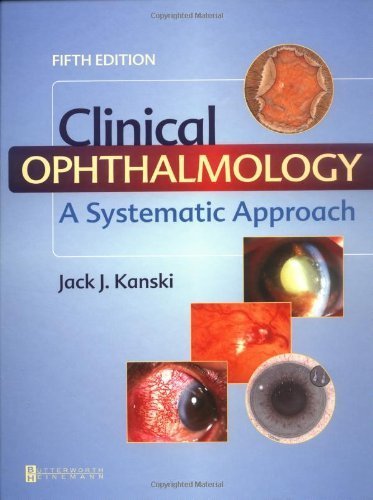 Clinical Ophthalmology: A Systematic Approach by Jack J. Kanski MD MS FRCS FRCOphth