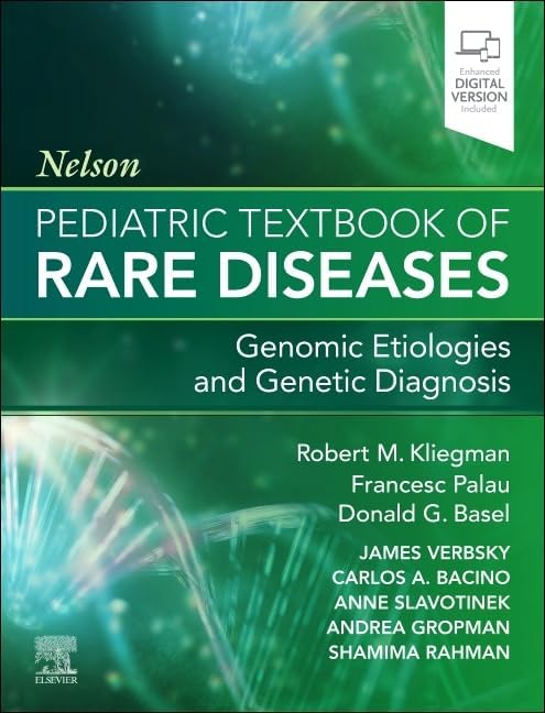 Nelson Pediatric Textbook of Rare Diseases: Genomic Etiologies and Genetic Diagnosis by Robert Kliegman MD