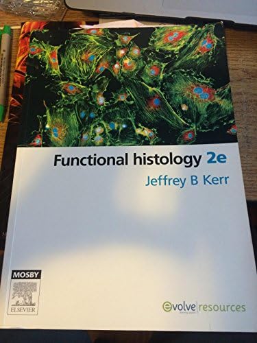 Functional Histology by Jeffrey B. Kerr PhD