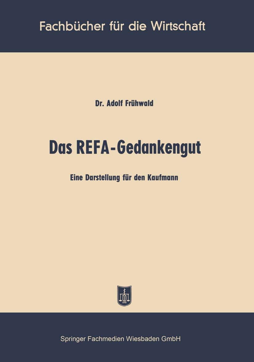 Das REFA-Gedankengut: Eine Darstellung für den Kaufmann (German Edition) by Adolf Frühwald