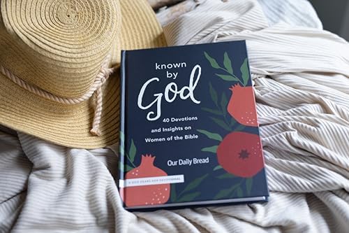 Known by God: 40 Devotions and Insights on Women of the Bible (A God Hears Her Devotional) by Our Daily Bread