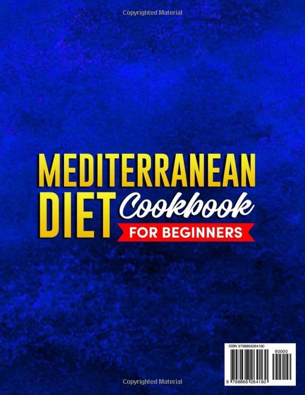 MEDITERRANEAN DIET COOKBOOK FOR BEGINNERS: Delicious, Nutritious, Simple, Quick, Easy, and Budget-Friendly Mediterranean Recipes for Detox Your Body, Lose Weight, and Build Healthy Habits. Meal Plan by Emma Willson
