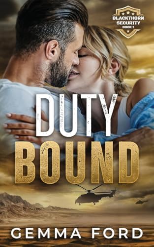 Duty Bound: A gripping enemies-to-lovers romance. (Blackthorn Security) by Gemma Ford
