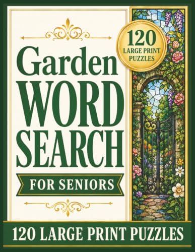 Garden Word Search for Seniors: 120 Large Print Puzzles for Relaxing Screen-Free Fun | Easy-to-Read Garden-Themed Word Searches with Solutions Included by Seneca Book Press
