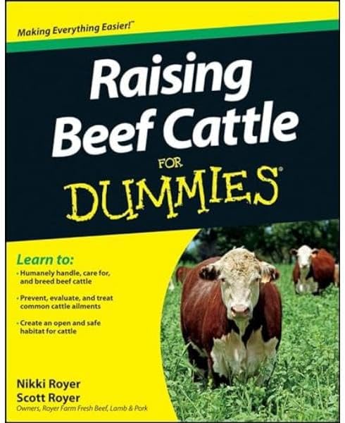 Raising Beef Cattle For Dummies by Scott Royer