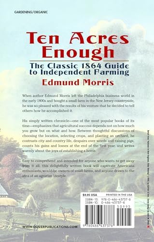 Ten Acres Enough: The Classic 1864 Guide to Independent Farming by Edmund Morris