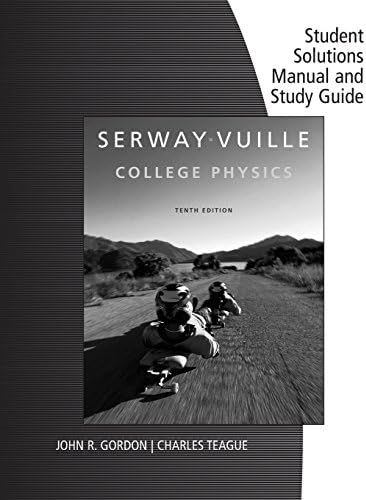 Student Solutions Manual with Study Guide, Volume 1 for Serway/Vuille's College Physics, 10th by Raymond Serway