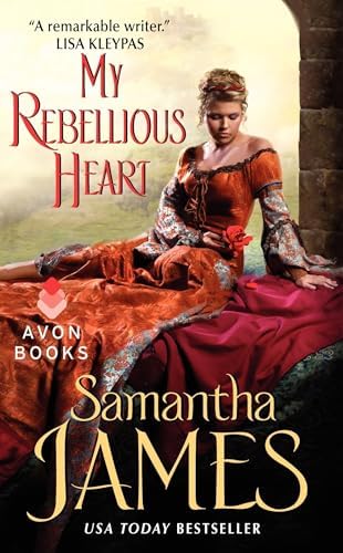 My Rebellious Heart: A Classic Medieval Enemies-to-Lovers Romance – When a Princess and Earl's Hatred Becomes Passion by Samantha James