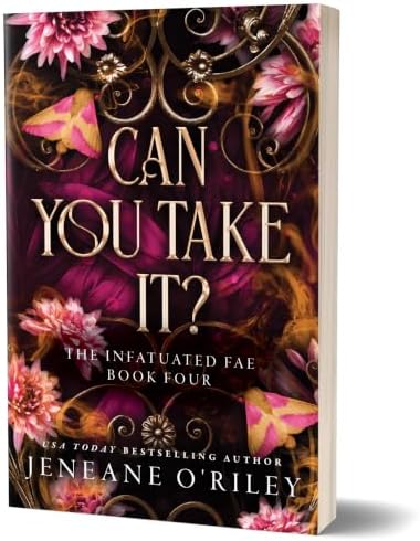 Can You Take It? (Standard Edition) (Infatuated Fae, 4) by Jeneane O'Riley