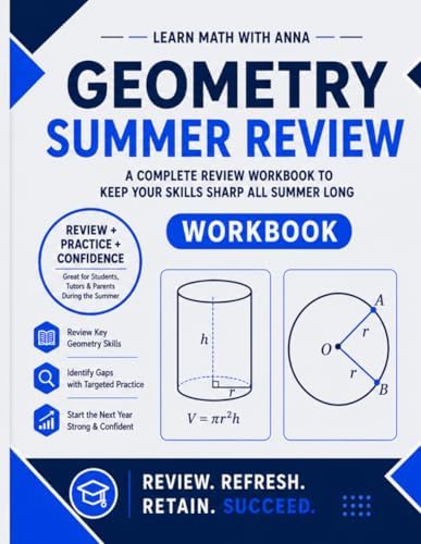 High School Geometry Summer Review Workbook: Avoid the Summer Slide with Targeted Practice and Step-by-Step Solutions (Summer Review | USA Math Series) by Learn Math with Anna