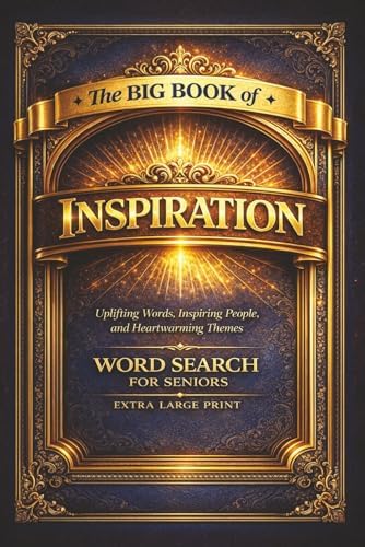 The Big Book of Inspirational Word Search: Designed for Seniors with 55 Positive Puzzles | Extra-Large Print, Clean 6x9 Bold Pages for Easy Reading & ... Large Print Word Search Puzzles for Seniors) by iN Publications