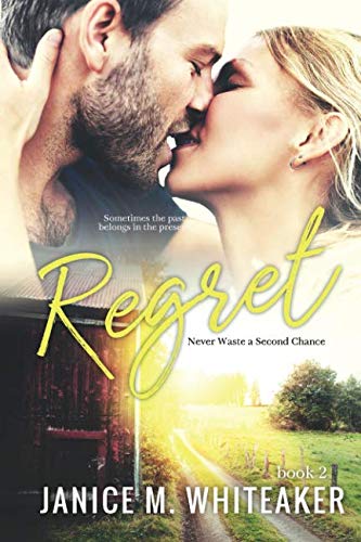 Regret (Never Waste a Second Chance) by Janice M. Whiteaker