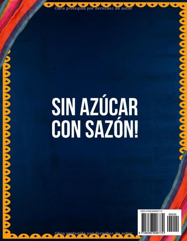 Sin Azúcar, Con Sazón: Recetas Latinas Fáciles y Bajas en Carbohidratos para Diabéticos Tipo 2 y Prediabéticos. Adelgaza sin castigos y disfruta los mismos platos junto a tu familia (Spanish Edition) by Konstantin Caruso