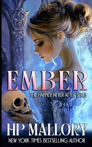 Ember: Dark Fairytales (Happily Never After Fairytale Retellings) by H.P. Mallory