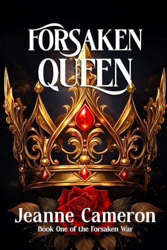 Forsaken Queen: The Forsaken War, Book One by Jeanne Cameron