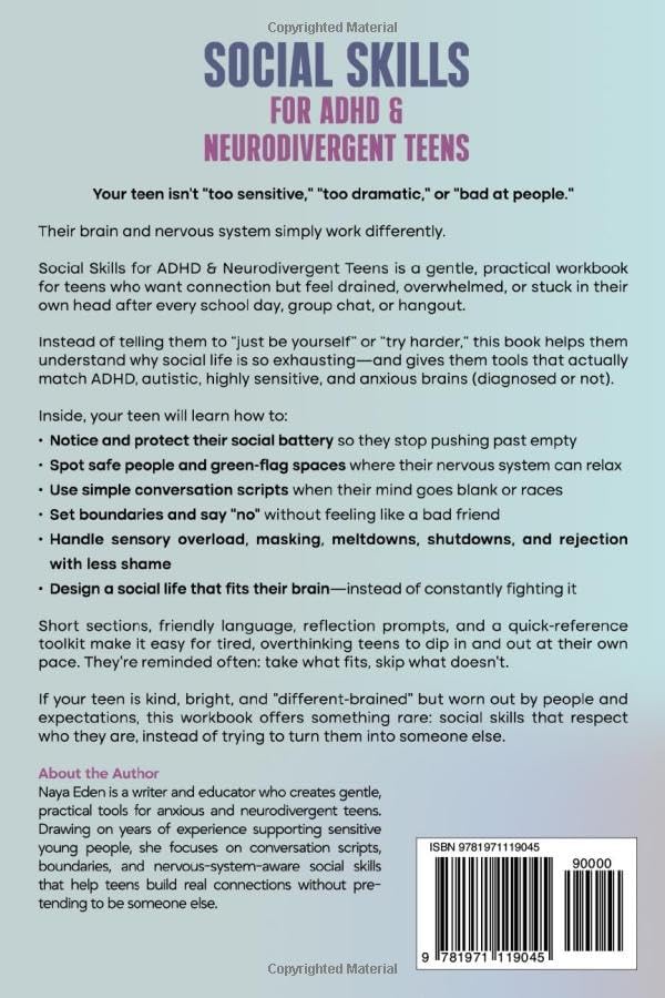 SOCIAL SKILLS FOR ADHD & NEURODIVERGENT TEENS: Conversation Scripts, Boundaries, and Energy Management for Highly Sensitive, Anxious Teens with ADHD or Autism by NAYA EDEN