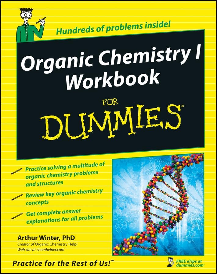 Organic Chemistry I Workbook For Dummies (For Dummies Series) by Arthur Winter