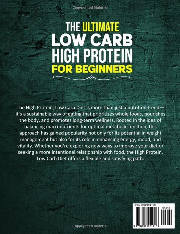 The Ultimate Low Carb High Protein Cookbook for Beginners: Quick & Easy Recipes to Support Energy, Focus and Strength | 60-Day Meal Plan with Shopping Lists for Simple, Balanced Living by Astrid Lawson