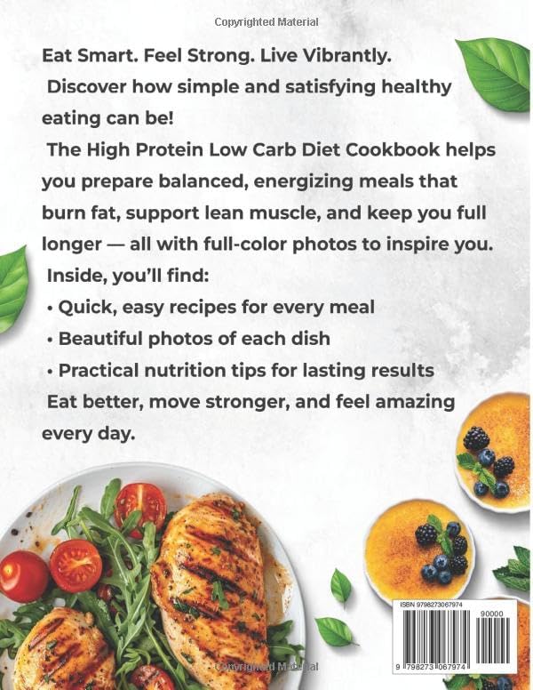 High Protein Low Carb Diet Cookbook: Quick, Tasty & Filling Recipes with Full-Color Photos to Burn Fat, Build Lean Muscle, and Stay Energized Every Day by Sophie Males