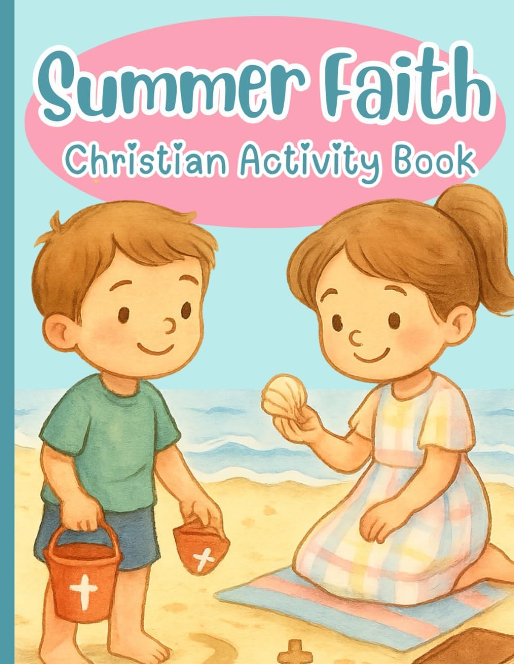 Summer Faith: Christian Activity Book: Bible-based fun for preschool and kindergarten | 28 printable pages of faith-filled learning by CMC Books