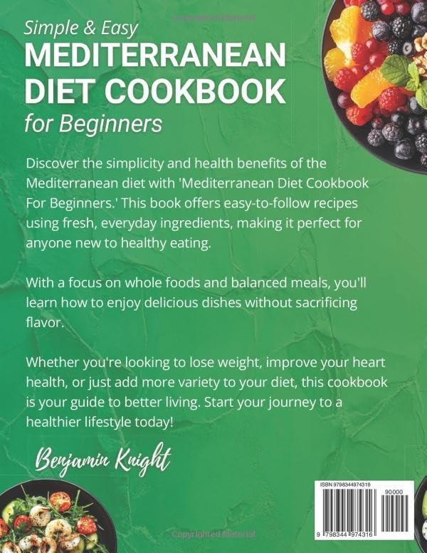 Simple & Easy Mediterranean Diet Cookbook for Beginners: 150 Wholesome Recipes for Everyday Healthy Living | Includes a 30-Day Meal Plan for Weight Management and Lifelong Wellness by Benjamin Knight