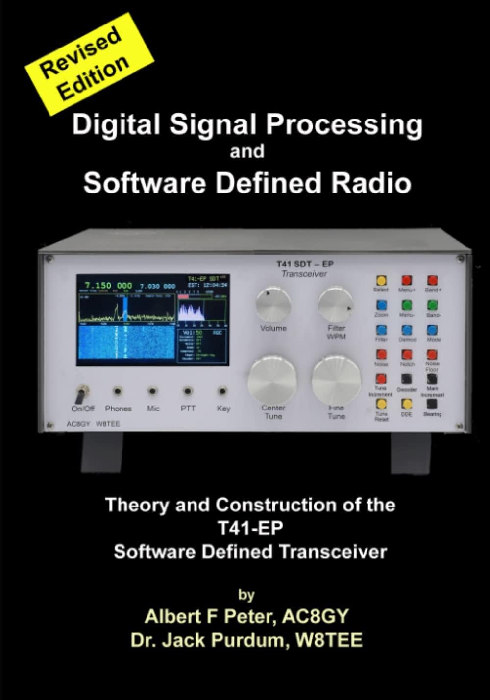 Software Defined Radio Transceiver: Theory and Construction of the T41-ep Amateur Radio SDT by Albert Peter AC8GY