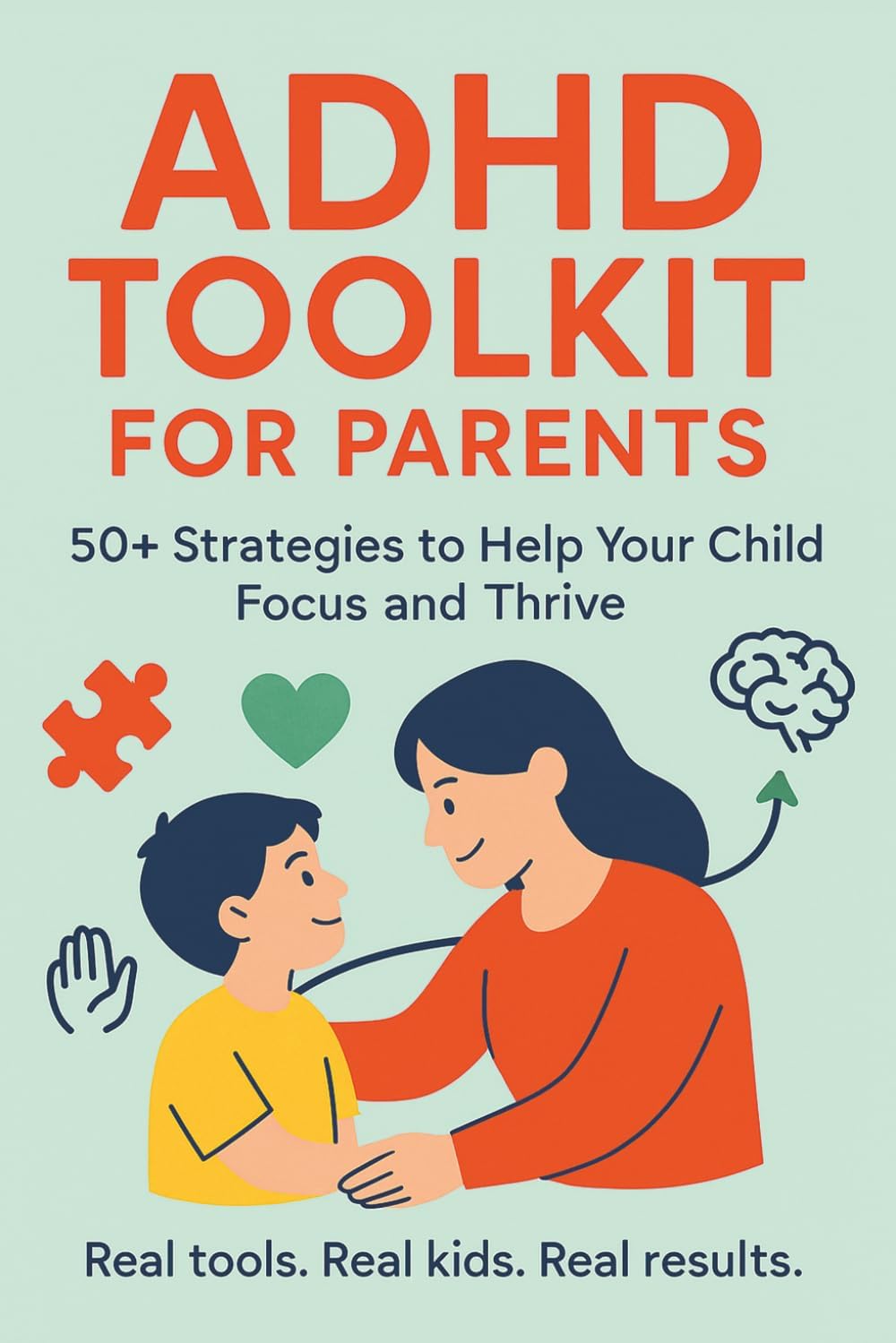 ADHD Toolkit for Parents: 50+ Strategies to Help Your Child Focus and Thrive by Sawicki's Bookshelf
