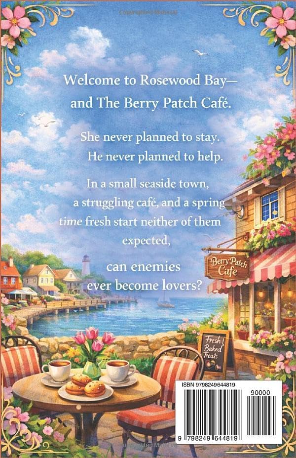 Spring at The Berry Patch Café: An Enemies-to-Lovers Small-Town Slow Burn Romance (The Rosewood Bay Seasonal Romance Collection) by AMANPREET KAUR