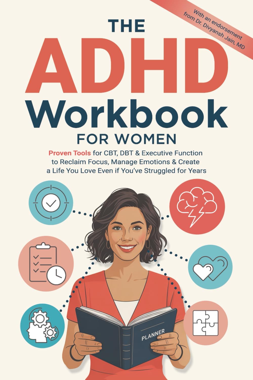 The ADHD Workbook for Women: Proven Tools for CBT, DBT & Executive Function to Reclaim Focus, Manage Emotions & Create a Life You Love Even if You’ve Struggled for Years by Avery Lane