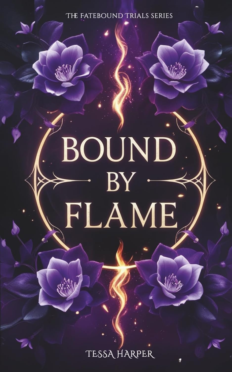 Bound By Flame: Book 1 of The Fatebound Trials series. A Why Choose Dark Academia Romantasy by Tessa Harper