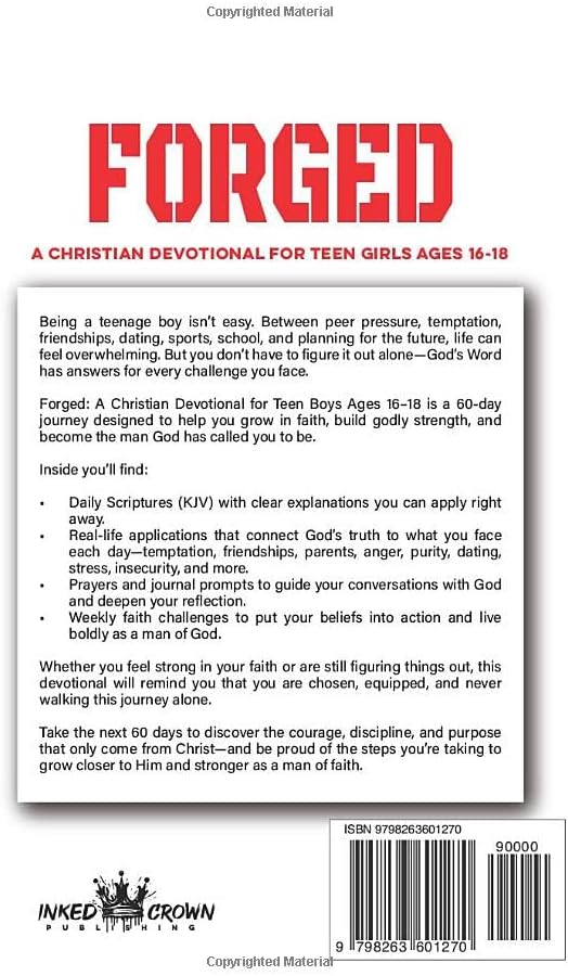 Forged | A Christian Devotional for Teen Boys Ages 16–18: 60 Lessons with Daily Scriptures, Real-Life Applications, & Faith Challenges to Help Teen ... in Christ (Christian Family Devotionals) by Inked Crown Publishing