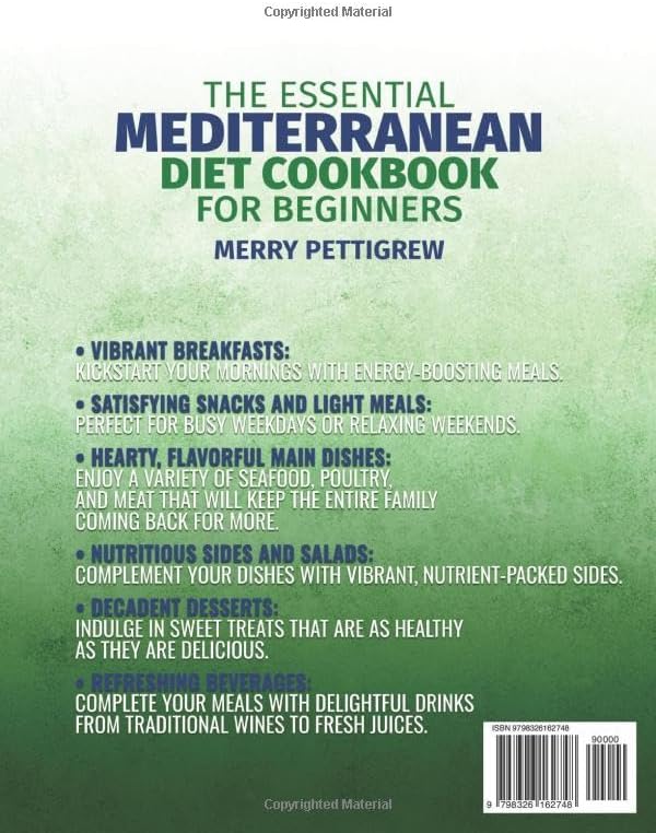 The Essential Mediterranean Diet Cookbook for Beginners: Unlock a Treasure Trove of Easy-to-Make, Nutritious Recipes that Will Stimulate Your Body and Delight your Taste Buds Every Day by Merry Pettigrew
